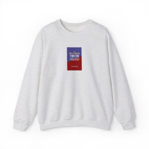 The Haitian Truth Sweatshirt